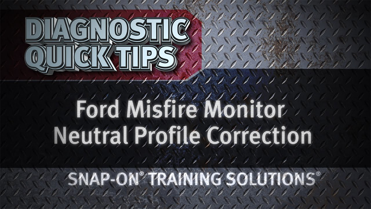 Snap-on Diagnostics Quick Tips: Ford Misfire Monitor Neutral Profile Correction Video