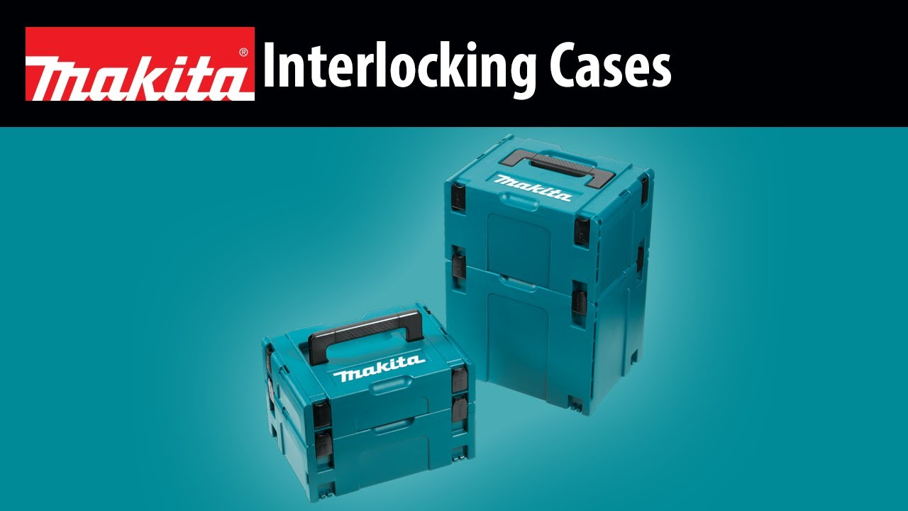 Makita Interlocking Cases Video