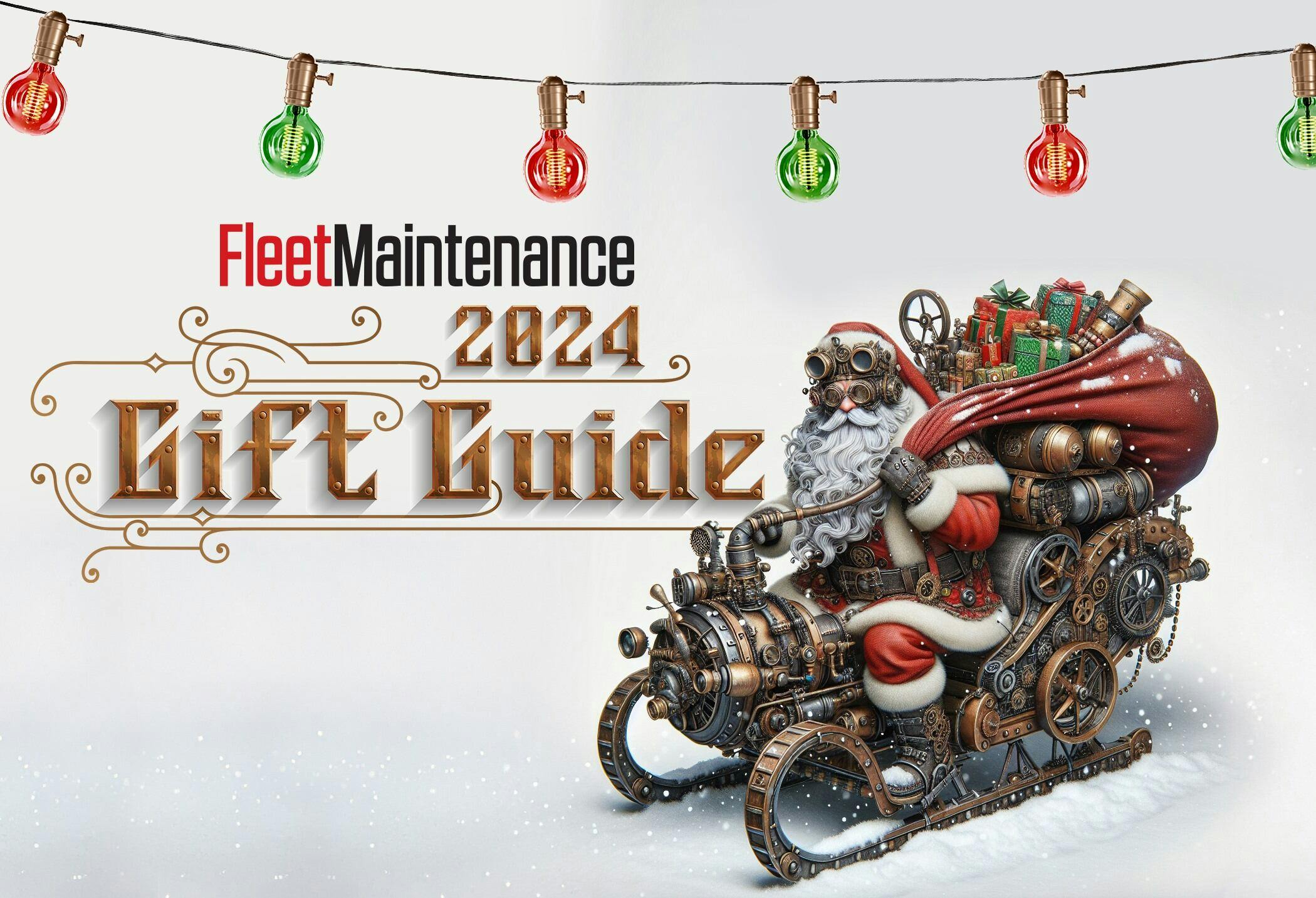 Fleet Maintenance 2024 Holiday Gift Guide | Fleet Maintenance